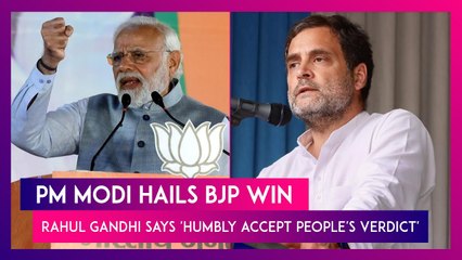 PM Modi Hails BJP Win, Rahul Gandhi Says 'Humbly Accept People's Verdict'