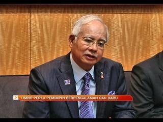 UMNO perlu pemimpin berpengalaman & baru