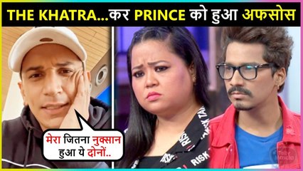 Prince Narula Regrets Doing The Khatra Khatra Show, Blames Bharti & Haarsh For This Shocking Reason