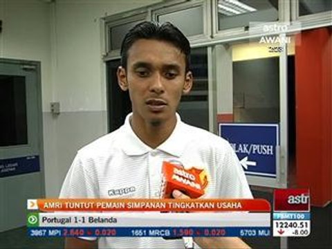 Amri tuntut pemain simpanan tingkatkan usaha