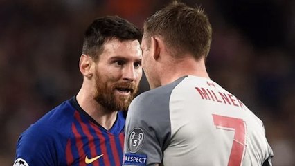 James Milner raconte les insultes de Messi après l'élimination du Barça et explique pourquoi il n'a rien dit