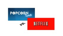 Popcorn Time vs Netflix : les différences entre le logiciel de streaming et le service VOD