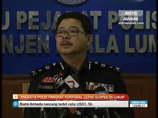 Anggota polis pangkat korperal lepas suspek di lokap