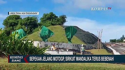 Satu Minggu Jelang MotoGP, Penyelesaian Pembangunan Infrastruktur Sirkuit Mandalika Dikebut!
