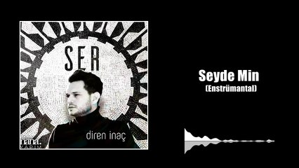 Diren İnaç - Seyde Min / Enstrümantal (Official Audio)