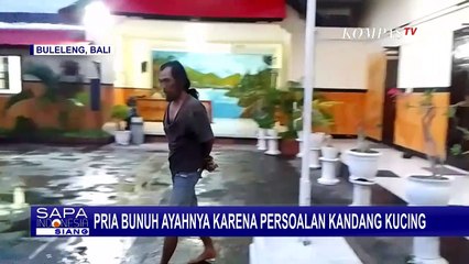 Descargar video: Cekcok soal Kandang Kucing, Pria di Buleleng Bali Aniaya Ayah hingga Meninggal Dunia