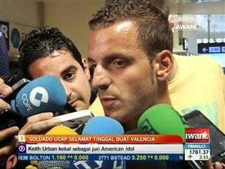 Soldado ucap selamat tinggal buat Valencia