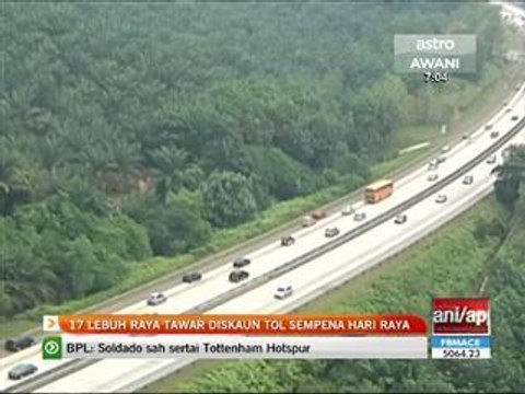 17 lebuh raya tawar diskaun tol sempena hari raya