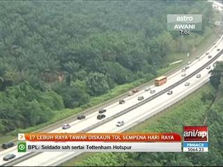 17 lebuh raya tawar diskaun tol sempena hari raya