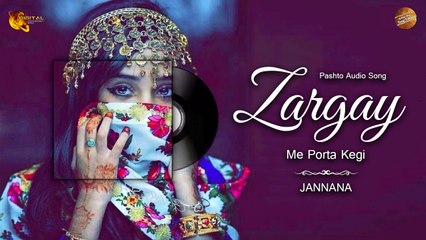 Zargay Me Porta Kegi By Jannana | Pashto Audio Song | Spice Media