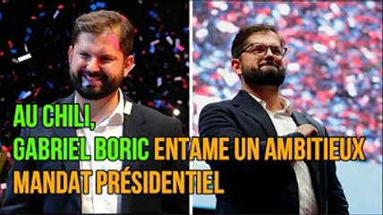 Au Chili, Gabriel Boric entame un ambitieux mandat présidentiel
