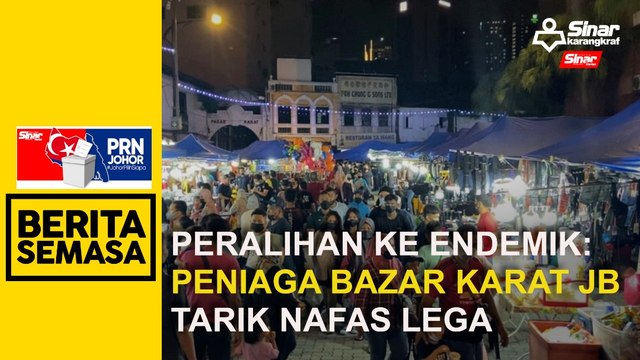 Peralihan ke endemik: Peniaga Bazar Karat JB tarik nafas lega