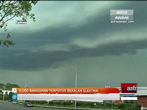 6000 bangunan terputus bekalan elektrik