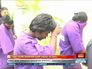 Tiga lelaki didakwa edar dadah 39.98kg