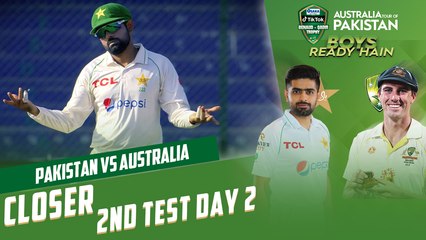 Closer Day 2 Test 2 | Pakistan vs Australia | 2nd Test Day 2 | PCB | MM2T