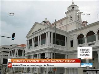 30 individu dikaitkan tindakan keganasan dibicara