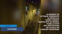Attentats à Paris - Attaque du Bataclan : La vidéo de la fusillade et la fuite des survivants filmées par un journaliste