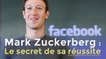 Facebook : Le secret de la réussite de Mark Zuckerberg