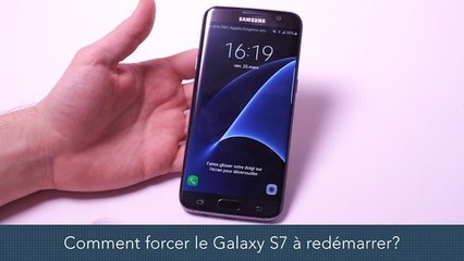 Galaxy S7 : Comment le forcer à redémarrer après un bug ?