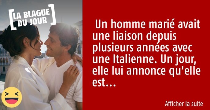 Un homme marié avait une liaison depuis plusieurs années avec une Italienne...