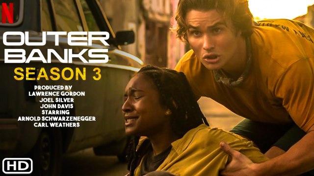 Outer Banks Season 3 Promo (2021) Netflix, Release Date, Cast, Plot, Spoiler, Ending