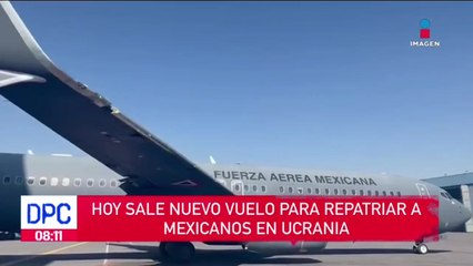 Hoy despega un nuevo vuelo para repatriar a mexicanos en Ucrania