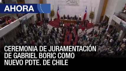 Ceremonia de juramentación de Gabriel Boric como nuevo Presidente de #Chile - #11Mar - Ahora