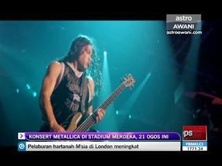 Konsert Metallica di Stadium Merdeka, 21 Ogos ini