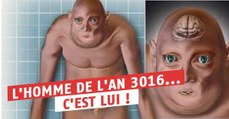 Voici à quoi ressemblera l'Homme en 3016... Et ce n'est pas flatteur