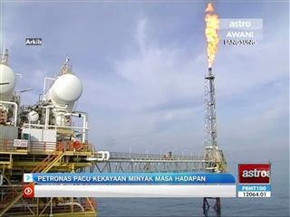 Petronas pacu kekayaan minyak masa hadapan