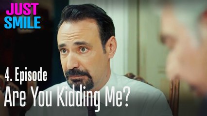 Are you kidding me? - Just Smile Episode 4