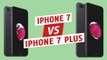 iPhone 7 vs iPhone 7 Plus : le comparatif des smartphones Apple