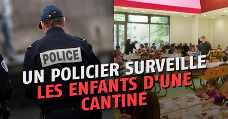 Un policier pour surveiller les enfants à la cantine