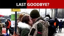 Ukraine-Russia Crisis: Ukrainians Say Goodbye To Their Loved Ones As They Head To Frontlines