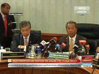 Muhyiddin ketuai jentera BN dalam PRK Kuala Besut