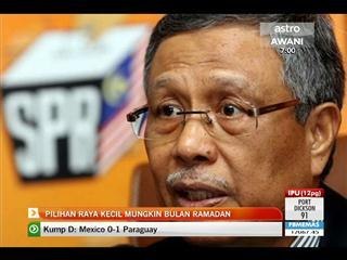 Pilihan raya kecil mungkin bulan Ramadhan