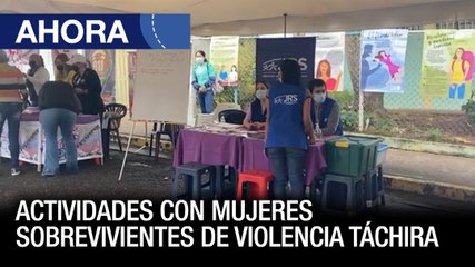 Actividades con mujeres sobrevivientes de violencia #Táchira - #11Mar - Ahora
