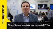 Álvaro Nieto da su opinión sobre el pacto PP-Vox