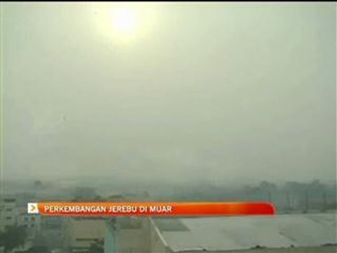 Perkembangan jerebu di Muar, Johor