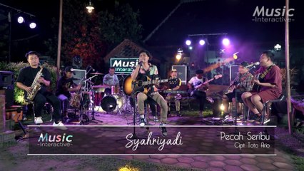 Syahriyadi - Pecah Seribu (Official Music Live) Hanya dia yang ada diantara jantung hati