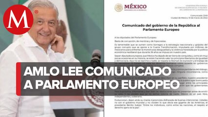 AMLO afirma que él redactó comunicado contra eurodiputados