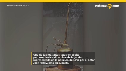 La lata de aceite que se usó en la película del Mago de Oz está a la venta.