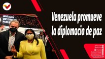Tras la Noticia | Gobierno Nacional promueve la diplomacia bolivariana de paz