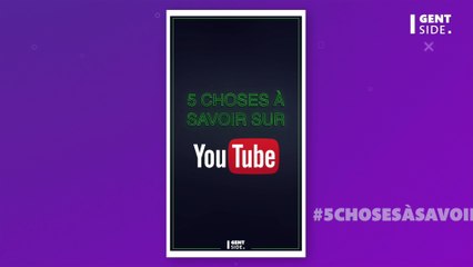 YouTube : 5 choses à savoir sur le site de vidéos le plus célèbre du monde