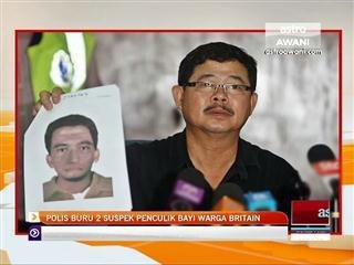 Polis buru 2 suspek penculik bayi warga Britain