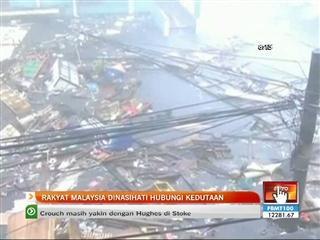 Rakyat Malaysia dinasihat hubungi kedutaan