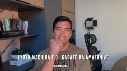 Lyoto Machida e o “karatê da Amazônia”