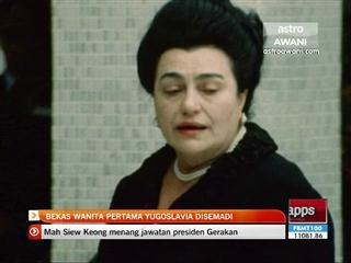 Bekas wanita pertama Yugoslavia disemadi