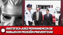 ¡Ratifica juez permanencia de Rosario Robles en prisión preventiva!