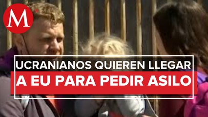 Download Video: Ucranianos huyen de conflicto con Rusia y llegan a Tijuana para intentar cruzar a EU